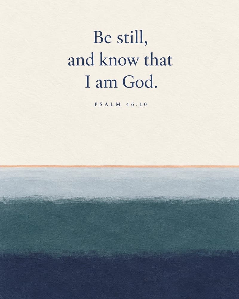 Be Still, Psalm 46:10 Art Edition scripture print