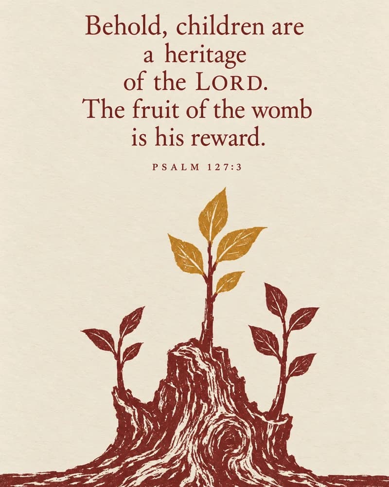 Children Are a Heritage, Psalm 127:3