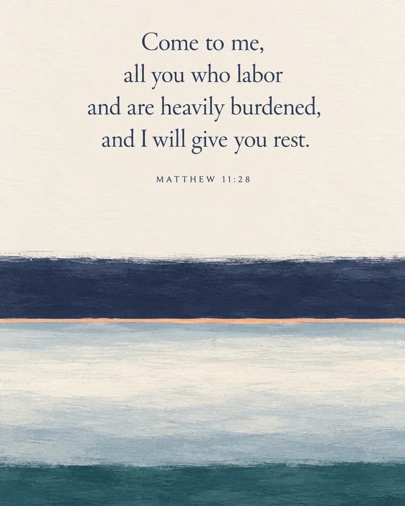 Come to Me and Rest, Matthew 11:28